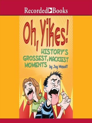 cover image of Oh Yikes! History's Grossest Moments